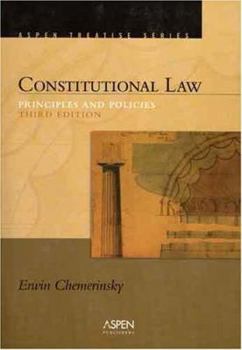 Paperback Constitutional Law: Principles and Policies, Third Edition (Aspen Treatise Series) Book