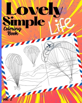 Paperback Lovely Simple Life Coloring Book: Fun, Easy and Relaxing Coloring Pages with Animals, Houses, Nature Scenes and Ordinary People [Large Print] Book