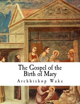 Paperback The Gospel of the Birth of Mary: The Suppressed Gospels Book