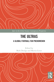 Paperback The Ultras: A Global Football Fan Phenomenon Book