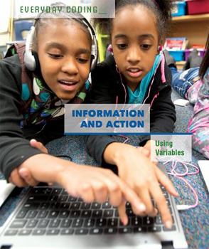 Information and Action: Using Variables - Book  of the Everyday Coding