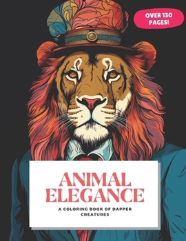 Paperback Animal Elegance: A Coloring Book of Dapper Creatures Book
