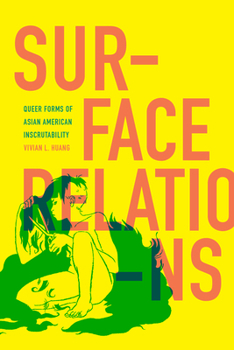 Paperback Surface Relations: Queer Forms of Asian American Inscrutability Book