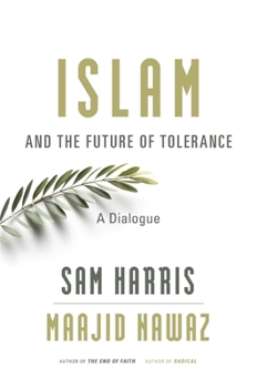 Hardcover Islam and the Future of Tolerance: A Dialogue Book