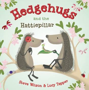 Hedgehugs and the Hattiepillar - Book  of the Hedgehugs