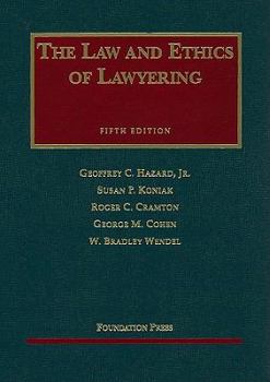 Hardcover The Law and Ethics of Lawyering Book