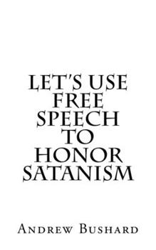 Paperback Let's Use Free Speech to Honor Satanism Book