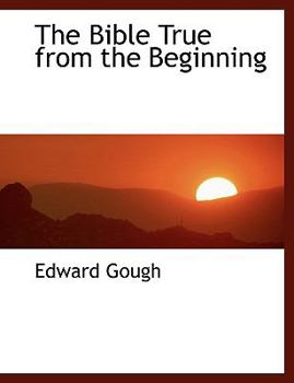 Paperback The Bible True from the Beginning [Large Print] Book
