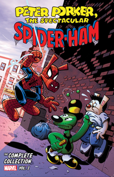 Peter Porker: The Spectacular Spider-Ham - The Complete Collection Vol. 1 - Book  of the Peter Porker: The Spectacular Spider-Ham