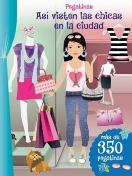 Paperback Pegatinas: Asi Visten Las Chicas En La Ciudad [Spanish] Book
