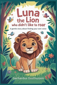 Paperback Luna the Lion Who Didn't Like to Roar Book