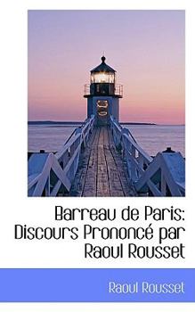 Paperback Barreau de Paris: Discours Prononc Par Raoul Rousset Book