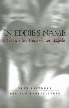 Hardcover In Eddie's Name: One Family's Triumph Over Tragedy Book