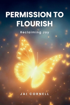 Permission to Flourish: Reclaiming Joy