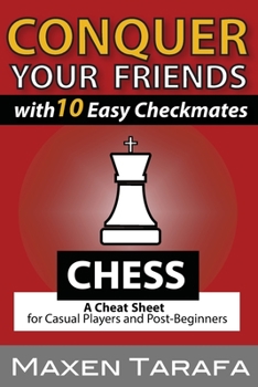 Paperback Chess: Conquer your Friends with 10 Easy Checkmates: Chess Strategy for Casual Players and Post-Beginners Book