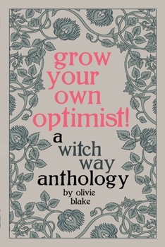 Paperback Grow Your Own Optimist!: A Witch Way Anthology Book