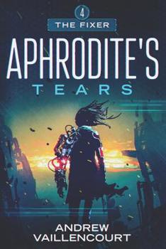 Aphrodite's Tears - Book #4 of the Fixer