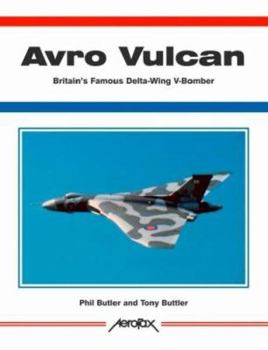 Paperback Avro Vulcan: Britain's Famous Delta-Wing V-Bomber Book