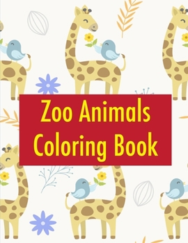 Zoo Animals Coloring Book: Baby Cute Animals Design and Pets Coloring Pages for boys, girls,Children (Wild Animals)