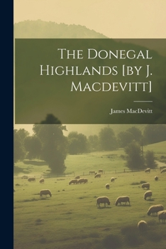 Paperback The Donegal Highlands [by J. Macdevitt] Book