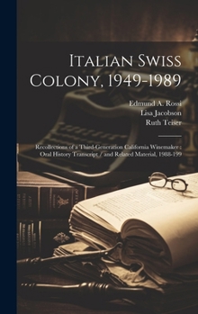 Hardcover Italian Swiss Colony, 1949-1989: Recollections of a Third-generation California Winemaker: Oral History Transcript / and Related Material, 1988-199 Book