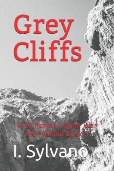 Paperback Grey Cliffs: 47th Roman Legion War with Astibul Book 3 Book