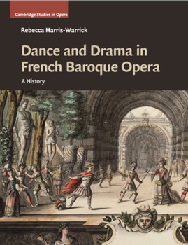 Paperback Dance and Drama in French Baroque Opera: A History Book