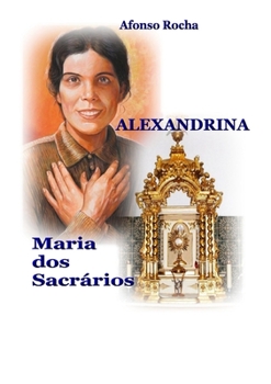 Paperback Alexandrina, Maria DOS Sacrários [Portuguese] Book