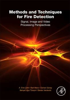 Hardcover Methods and Techniques for Fire Detection: Signal, Image and Video Processing Perspectives Book