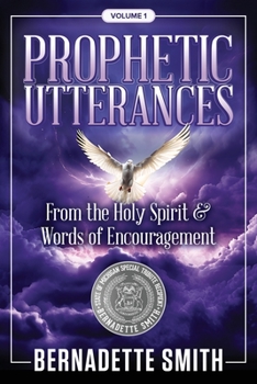 Paperback Prophetic Utterances: From the Holy Spirit & Words of Encouragement Book