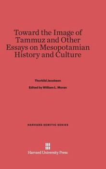 Hardcover Toward the Image of Tammuz and Other Essays on Mesopotamian History and Culture Book