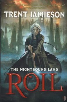 Roil (The Nightbound Land, #1) - Book #1 of the Nightbound Land