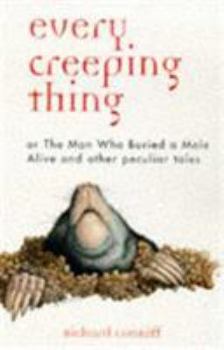 Paperback Every Creeping Thing: True Tales of Repulsive Wildlife Book