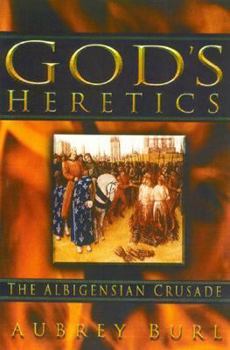 Hardcover God's Heretics: The Albigensian Crusade Book