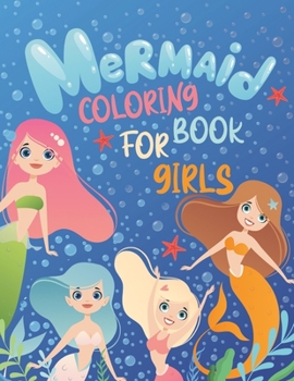 Paperback Mermaid Coloring Book for Kids: Gorgeous Picture of Mermaids and All Their Sea Creatures for Girls and Boys Ages 4-8, 8-12 Book