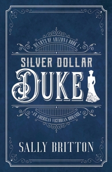 Paperback Silver Dollar Duke: An American Victorian Romance Book