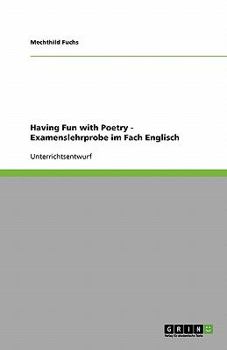 Paperback Having Fun with Poetry - Examenslehrprobe im Fach Englisch [German] Book