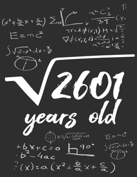 Root square of 2601 years old Notebook math lover birthday gift: GraphPaper 5x5 Notebook / Journal Gift, 120 Pages, 8,5x11, Soft Cover, Matte Finish