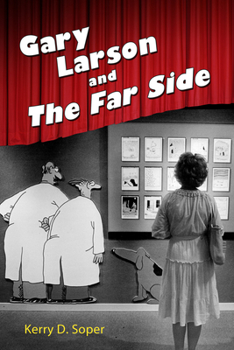 Gary Larson and the Far Side - Book  of the Great Comics Artists Series