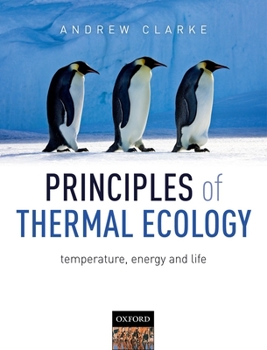 Hardcover Principles of Thermal Ecology: Temperature, Energy and Life Book