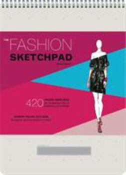 Spiral-bound The Fashion Sketchpad: 420 Figure Templates for Designing Looks and Building Your Portfolio (Drawing Books, Fashion Books, Fashion Design Boo Book