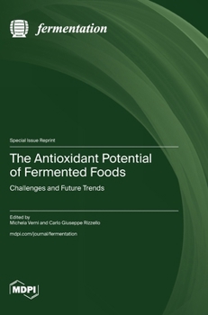 Hardcover The Antioxidant Potential of Fermented Foods: Challenges and Future Trends Book