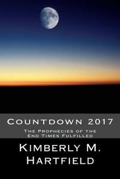 Paperback Countdown 2017: The Prophecies of the End Times Fulfilled Book