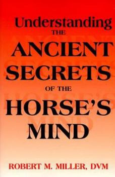 Paperback Understanding the Ancient Secrets of the Horse's Mind Book