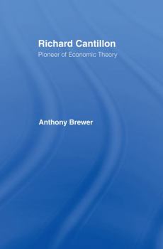 Hardcover Richard Cantillon: Pioneer of Economic Theory Book