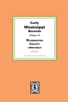 Paperback Early Mississippi Records Volume #4: Washington County, 1860-1912. Book