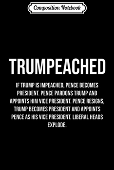 Composition Notebook: Trumpeached For Pro Trump Republican & Conservative GOP Journal/Notebook Blank Lined Ruled 6x9 100 Pages