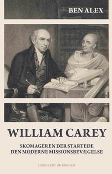 Paperback William Carey. Skomageren der startede den moderne missionsbev?gelse [Danish] Book