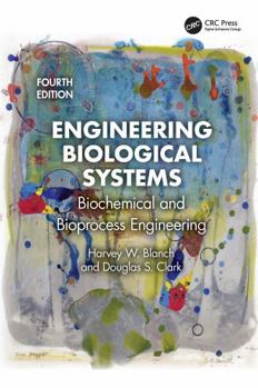 Hardcover Engineering Biological Systems: Biochemical and Bioprocess Engineering Book