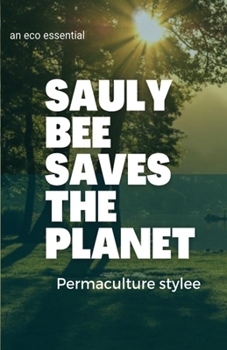 Paperback Sauly Bee Saves the Planet Book